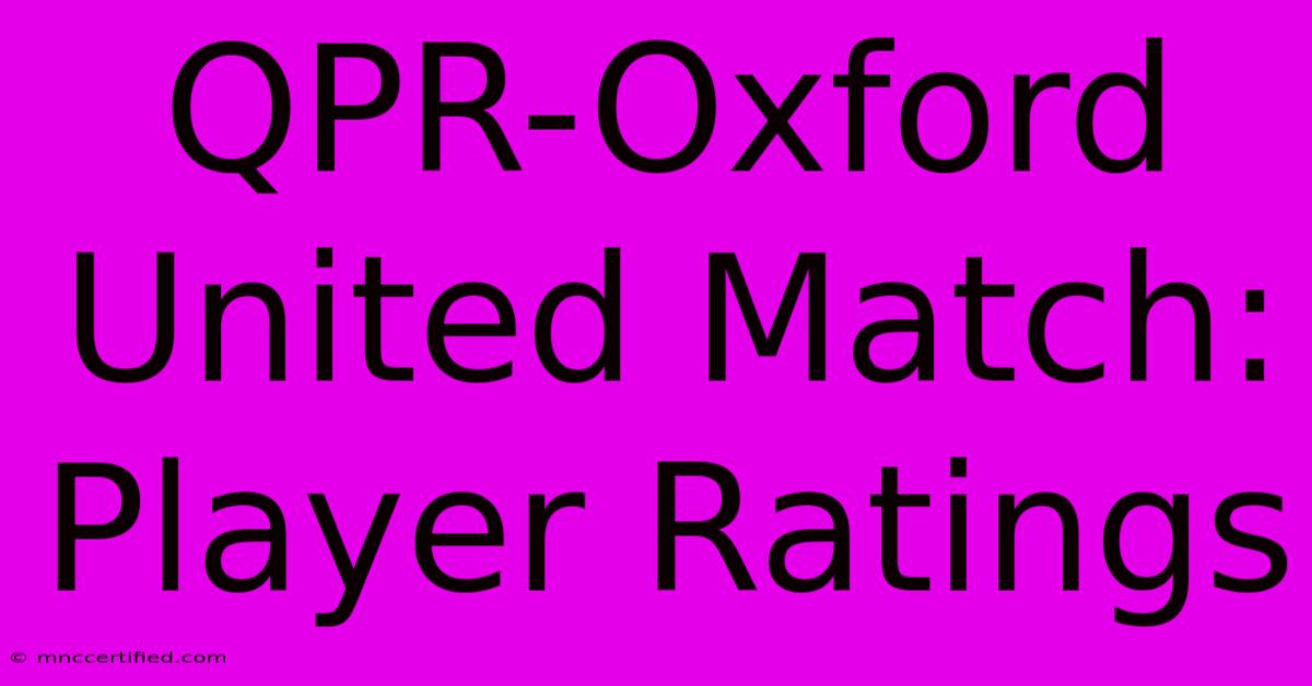 QPR-Oxford United Match: Player Ratings