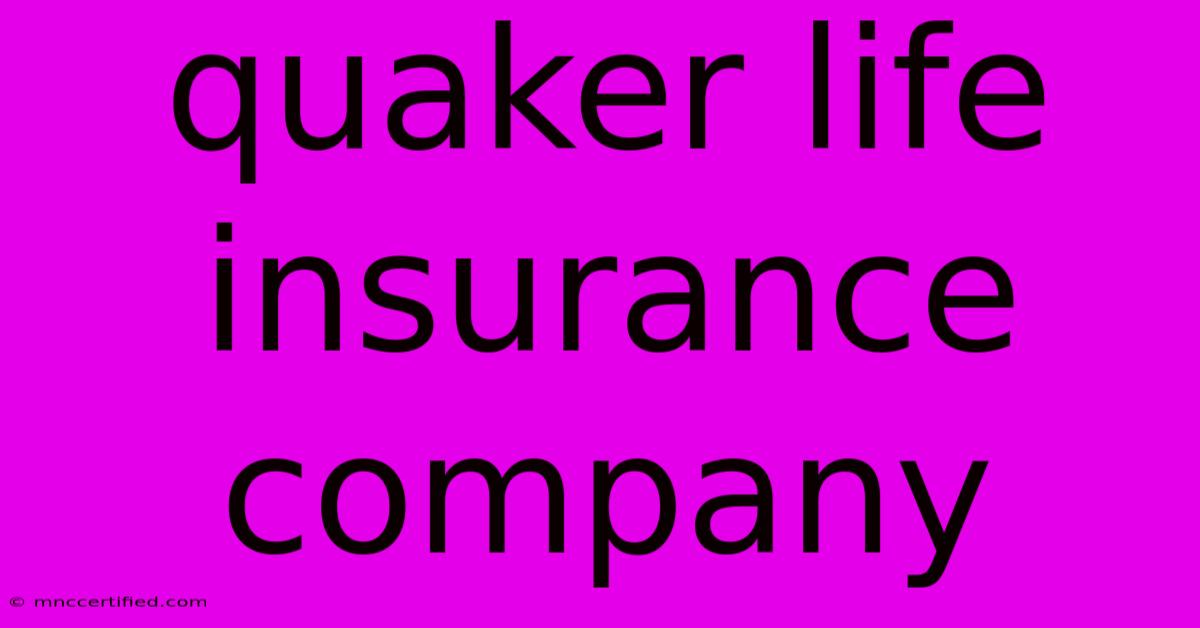 Quaker Life Insurance Company