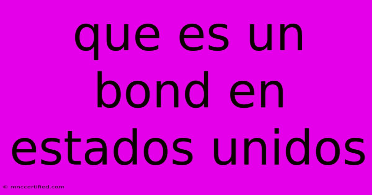 Que Es Un Bond En Estados Unidos