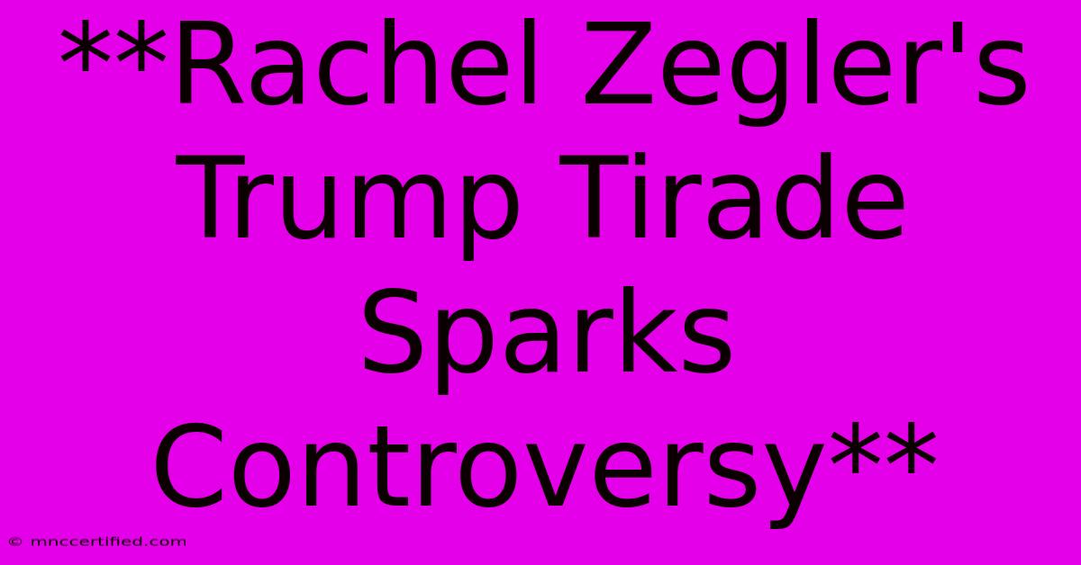 **Rachel Zegler's Trump Tirade Sparks Controversy**