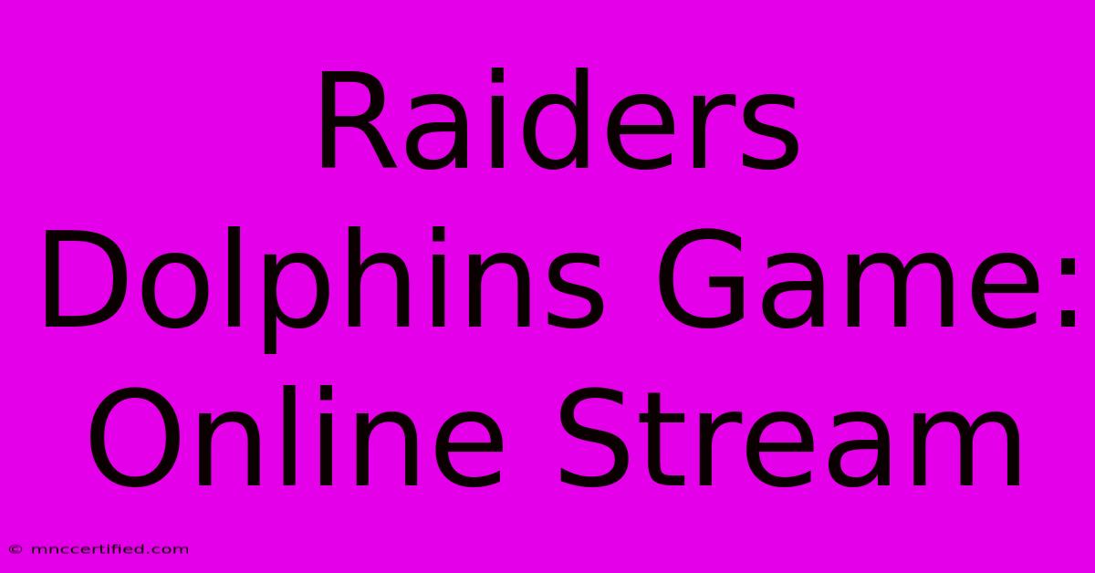 Raiders Dolphins Game: Online Stream