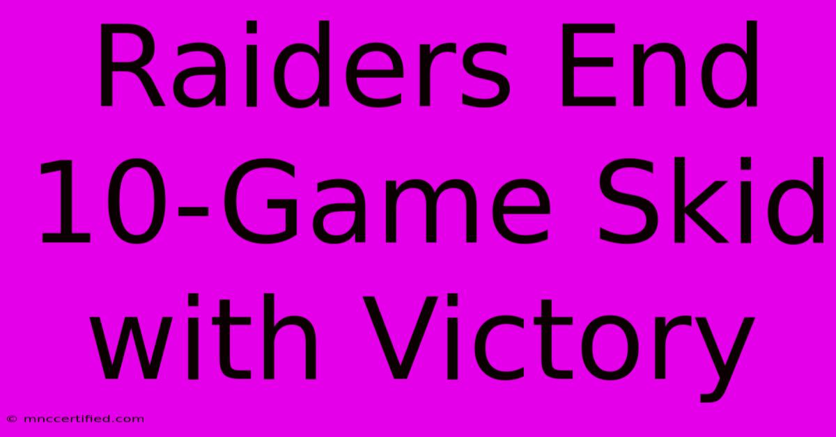 Raiders End 10-Game Skid With Victory