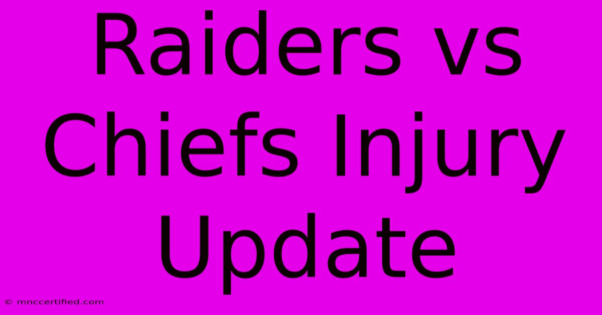 Raiders Vs Chiefs Injury Update