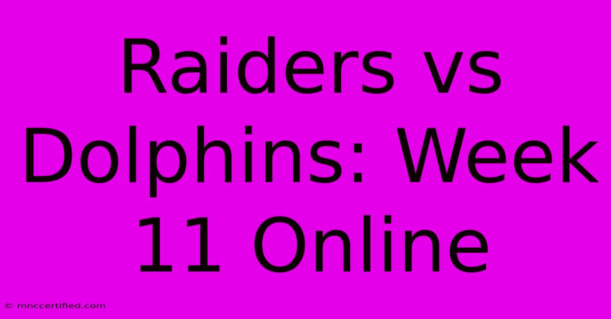 Raiders Vs Dolphins: Week 11 Online