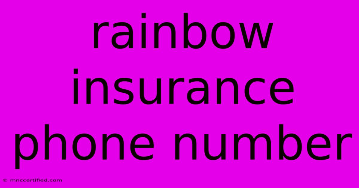 Rainbow Insurance Phone Number