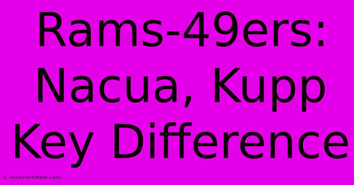 Rams-49ers: Nacua, Kupp Key Difference