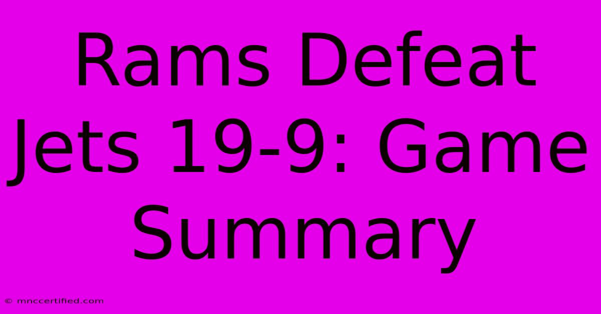 Rams Defeat Jets 19-9: Game Summary