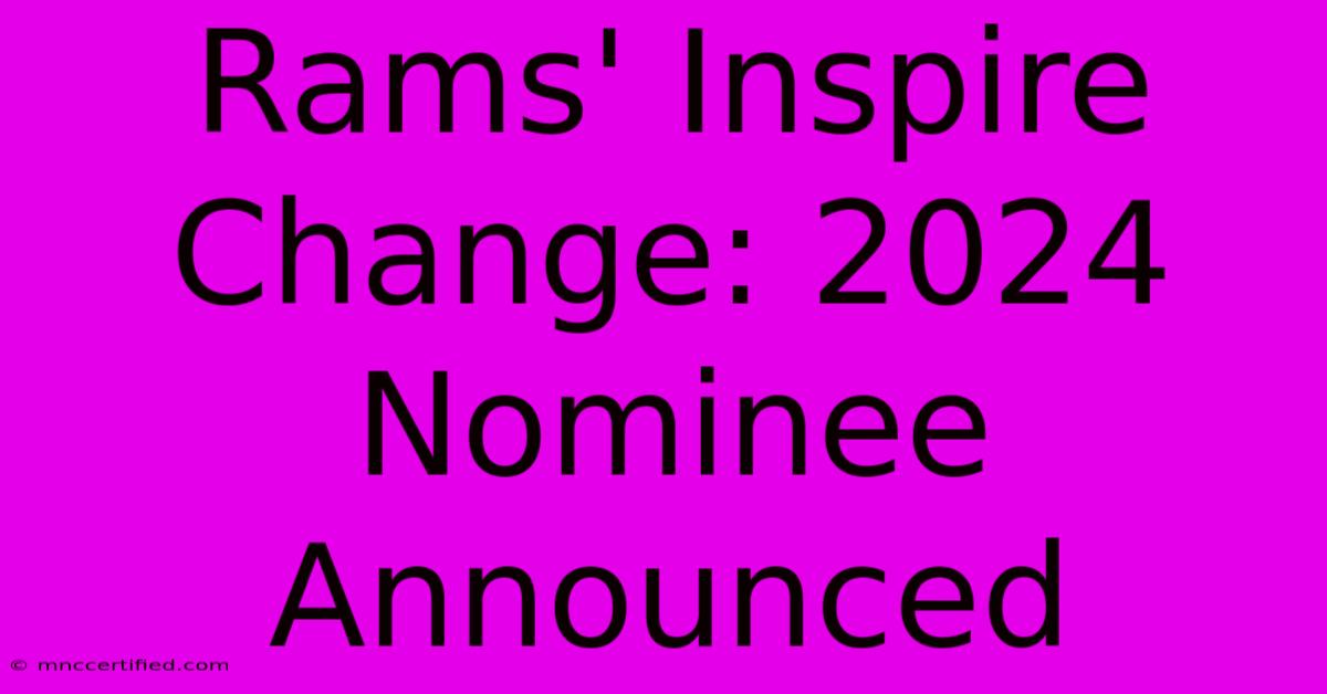 Rams' Inspire Change: 2024 Nominee Announced