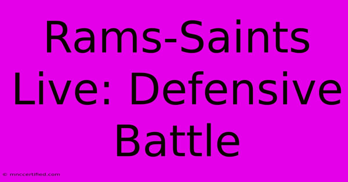 Rams-Saints Live: Defensive Battle