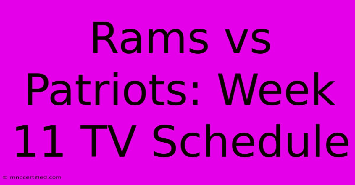 Rams Vs Patriots: Week 11 TV Schedule