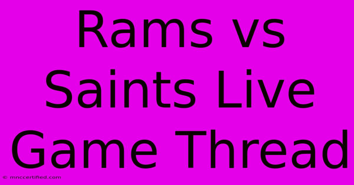 Rams Vs Saints Live Game Thread