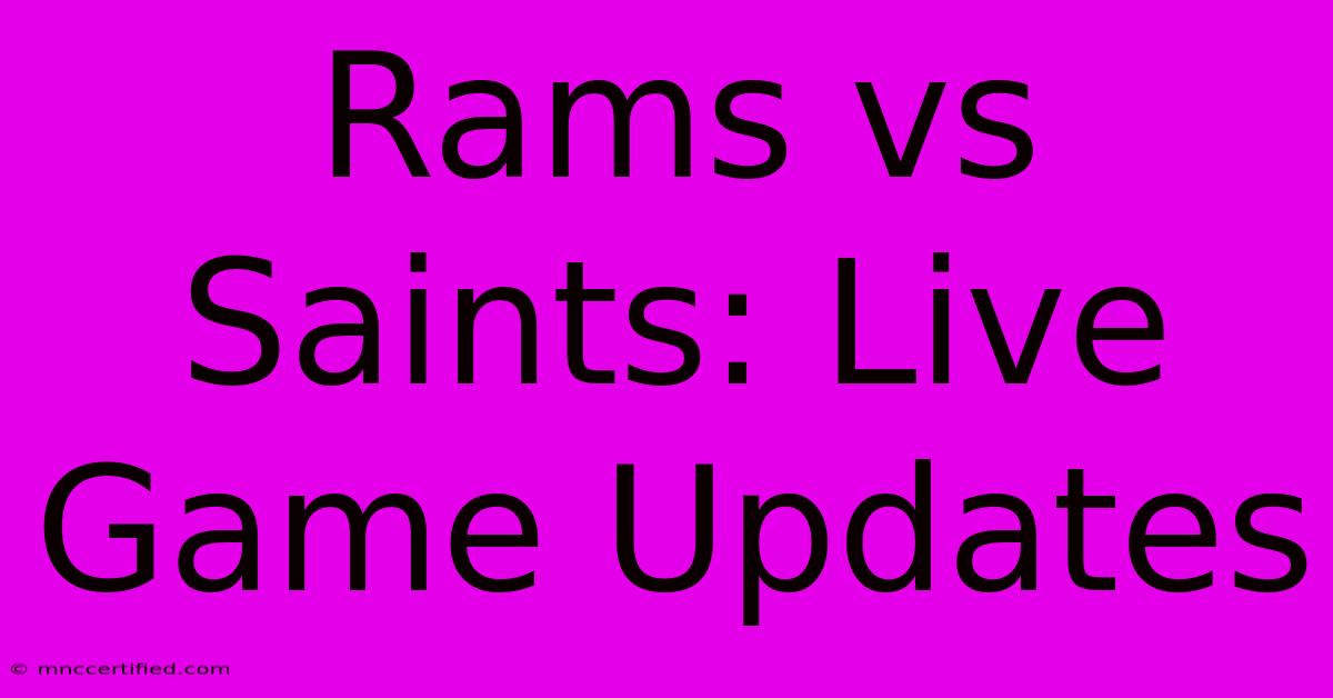 Rams Vs Saints: Live Game Updates