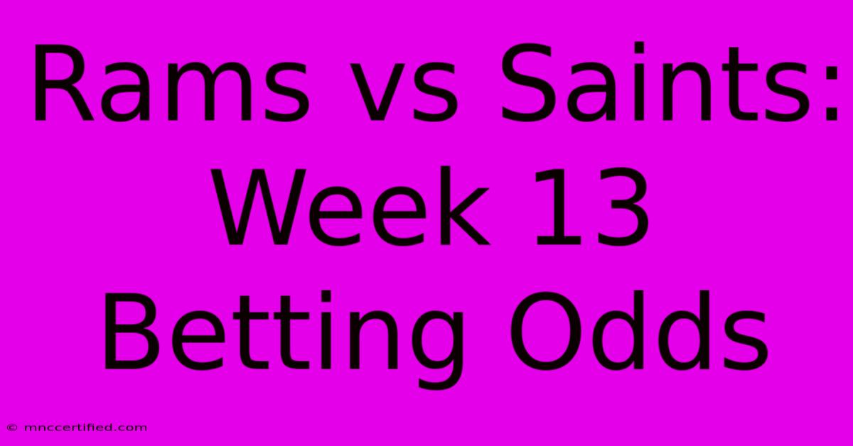 Rams Vs Saints: Week 13 Betting Odds