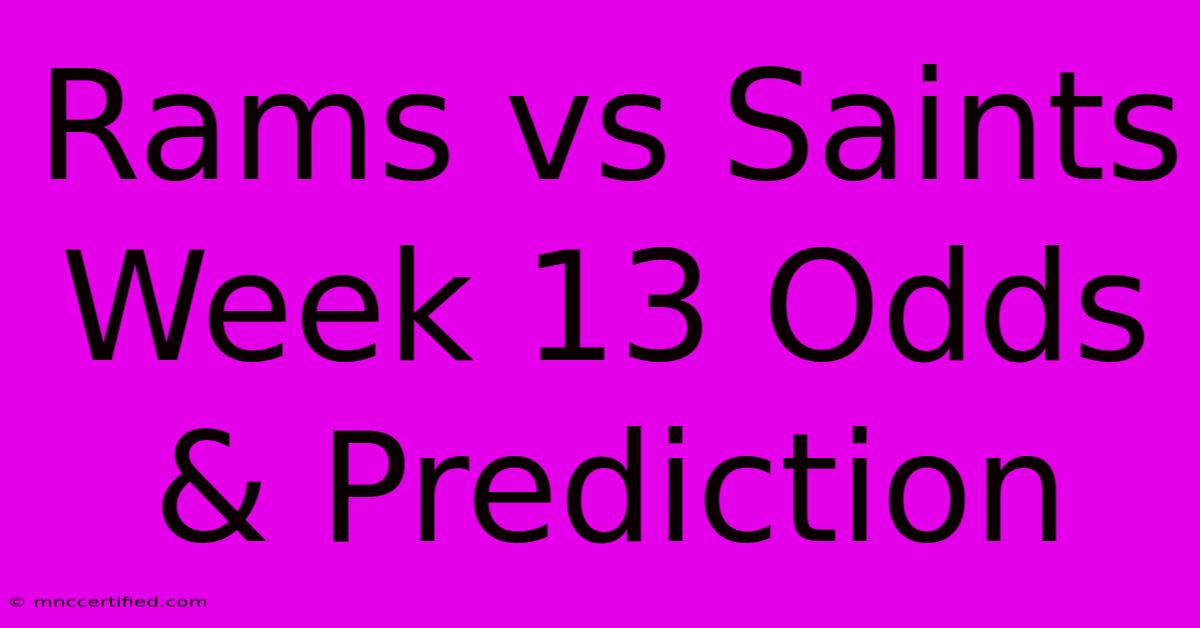 Rams Vs Saints Week 13 Odds & Prediction