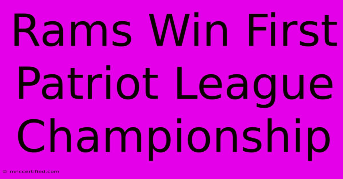 Rams Win First Patriot League Championship