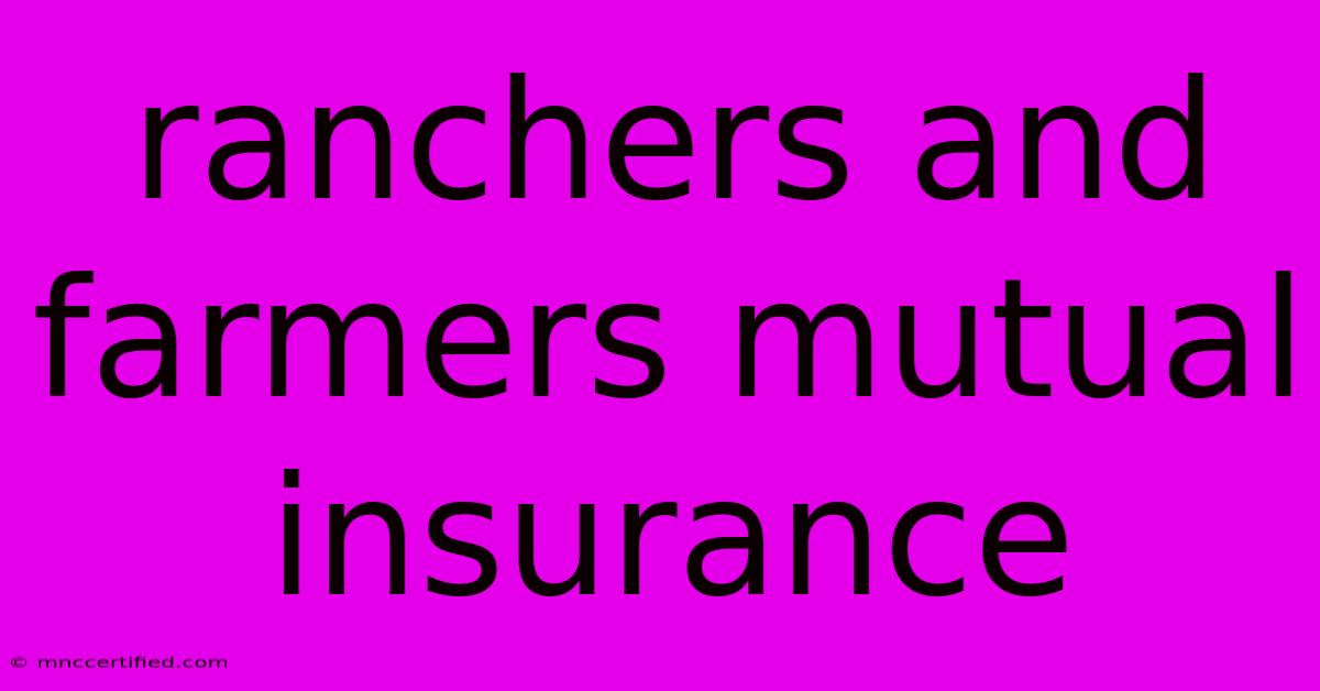 Ranchers And Farmers Mutual Insurance