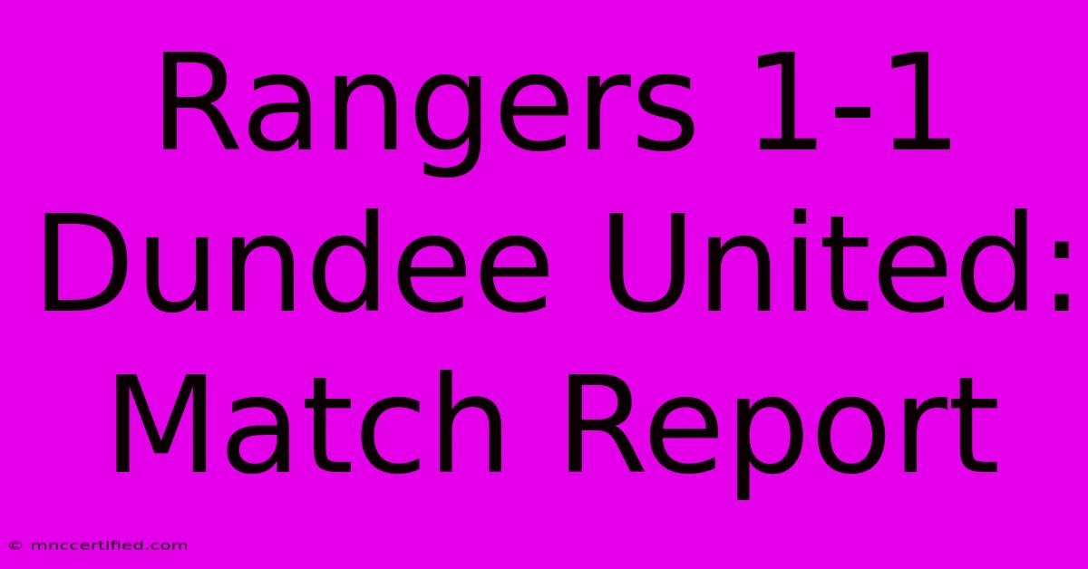 Rangers 1-1 Dundee United: Match Report