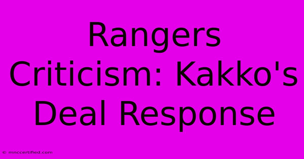 Rangers Criticism: Kakko's Deal Response