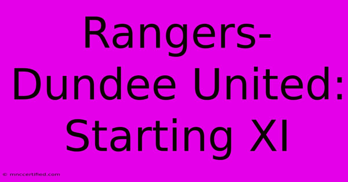 Rangers-Dundee United: Starting XI