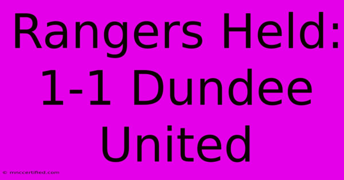 Rangers Held: 1-1 Dundee United