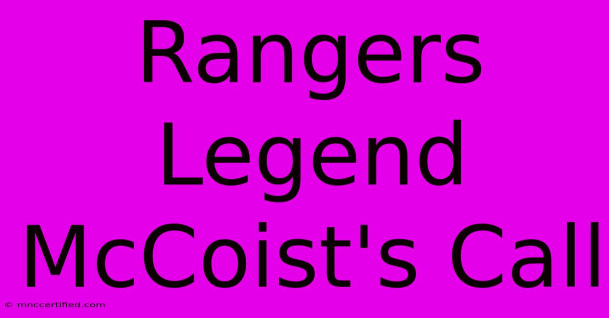 Rangers Legend McCoist's Call