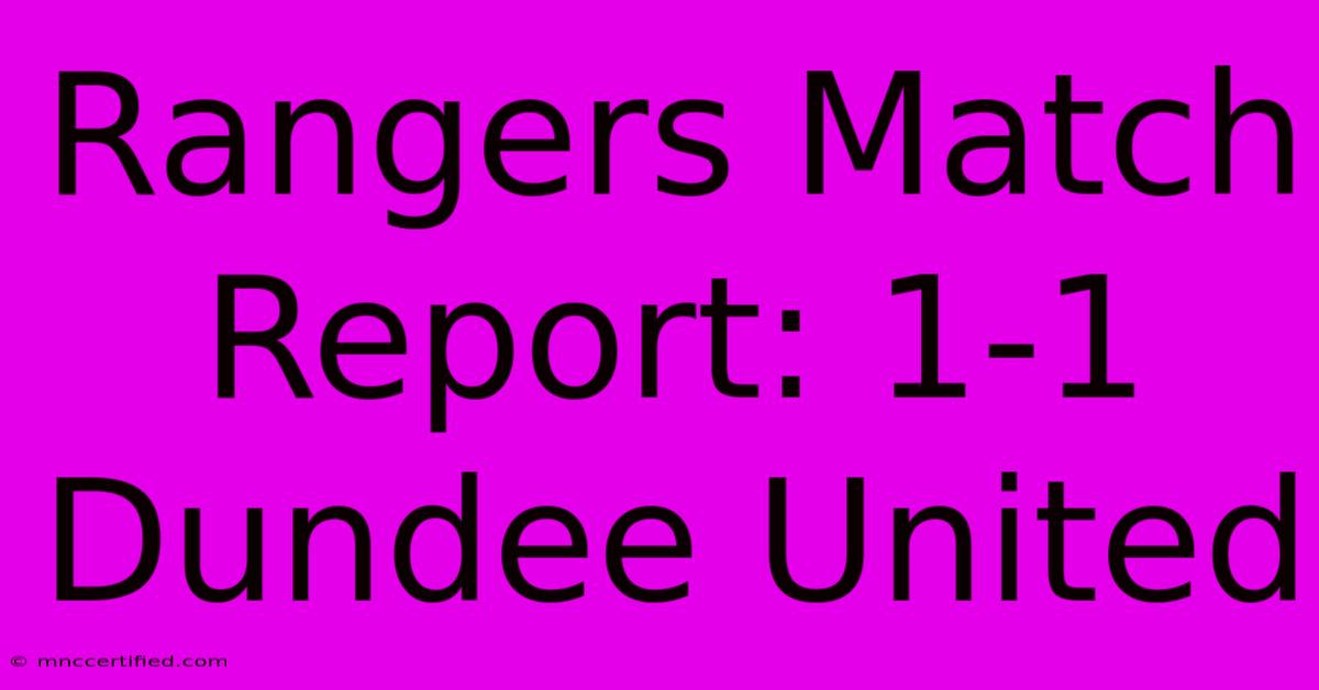 Rangers Match Report: 1-1 Dundee United