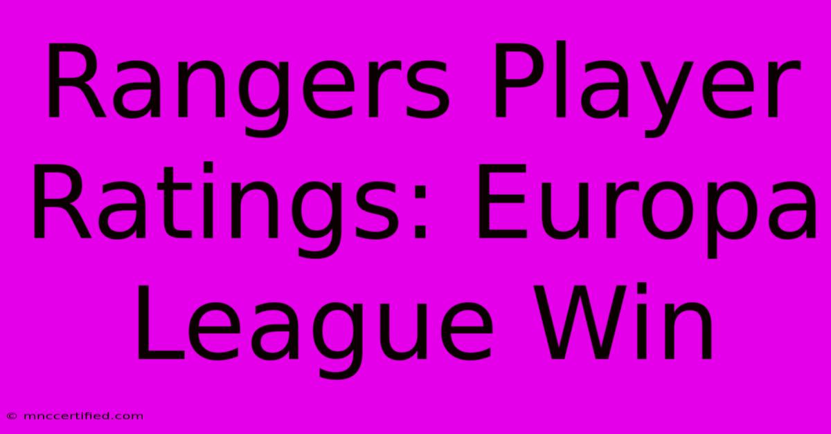 Rangers Player Ratings: Europa League Win