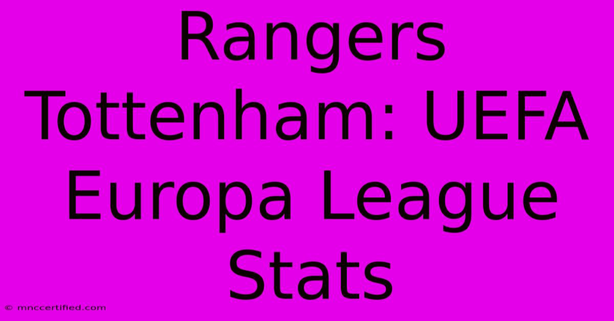 Rangers Tottenham: UEFA Europa League Stats