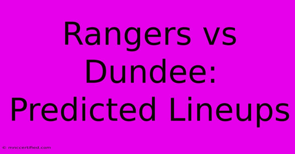 Rangers Vs Dundee: Predicted Lineups