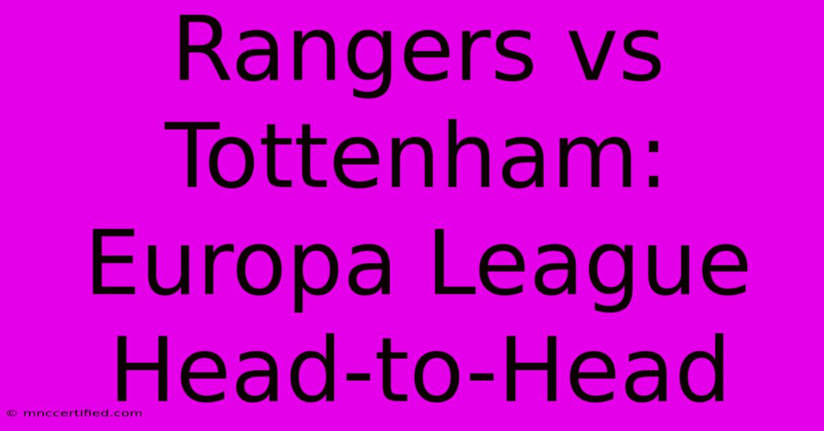 Rangers Vs Tottenham: Europa League Head-to-Head