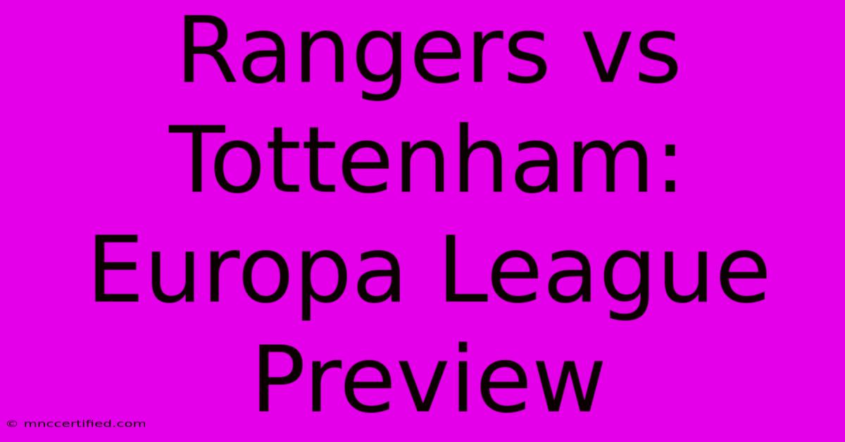 Rangers Vs Tottenham: Europa League Preview