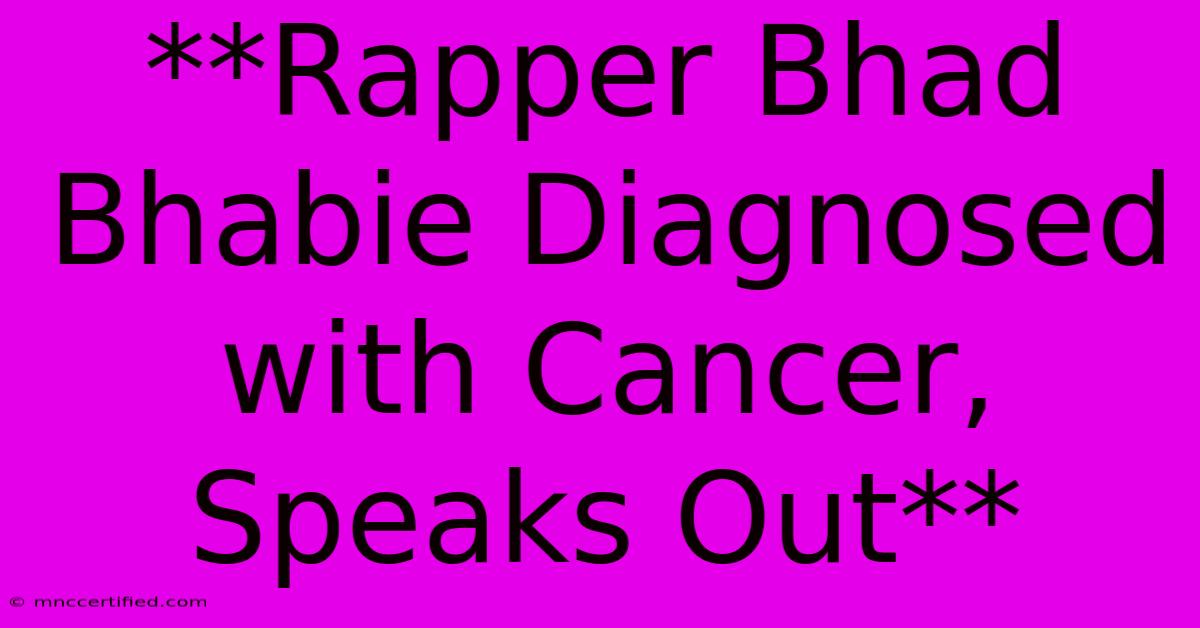 **Rapper Bhad Bhabie Diagnosed With Cancer, Speaks Out** 