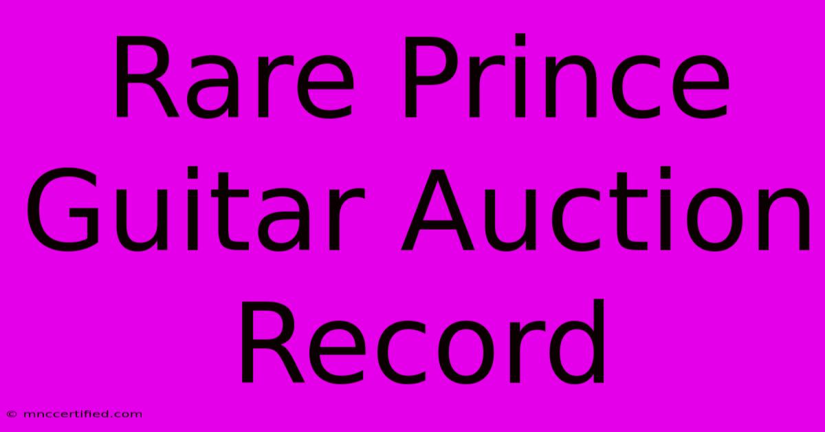 Rare Prince Guitar Auction Record