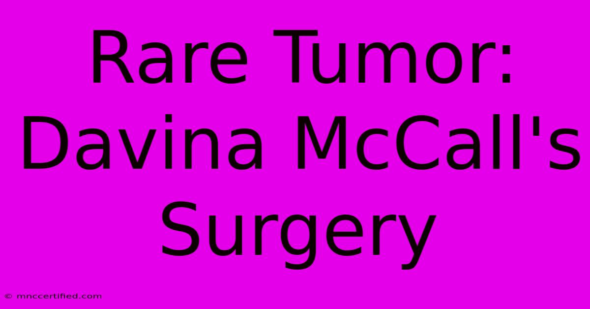 Rare Tumor: Davina McCall's Surgery