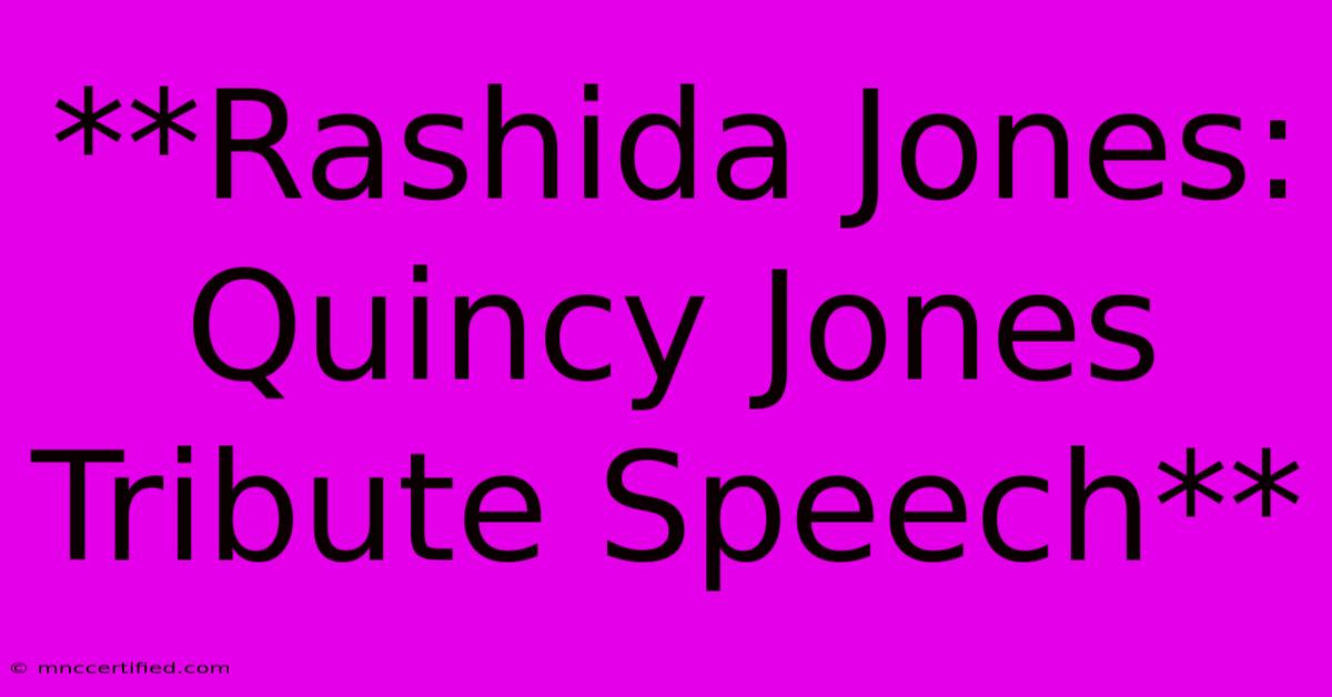 **Rashida Jones: Quincy Jones Tribute Speech** 