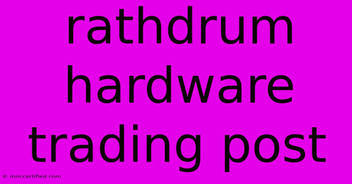 Rathdrum Hardware Trading Post