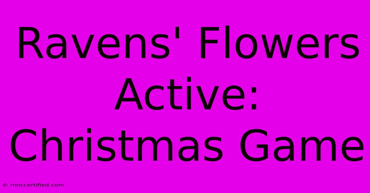 Ravens' Flowers Active: Christmas Game