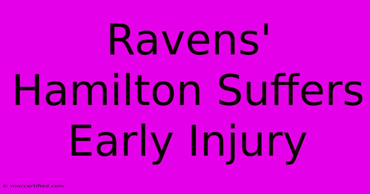 Ravens' Hamilton Suffers Early Injury