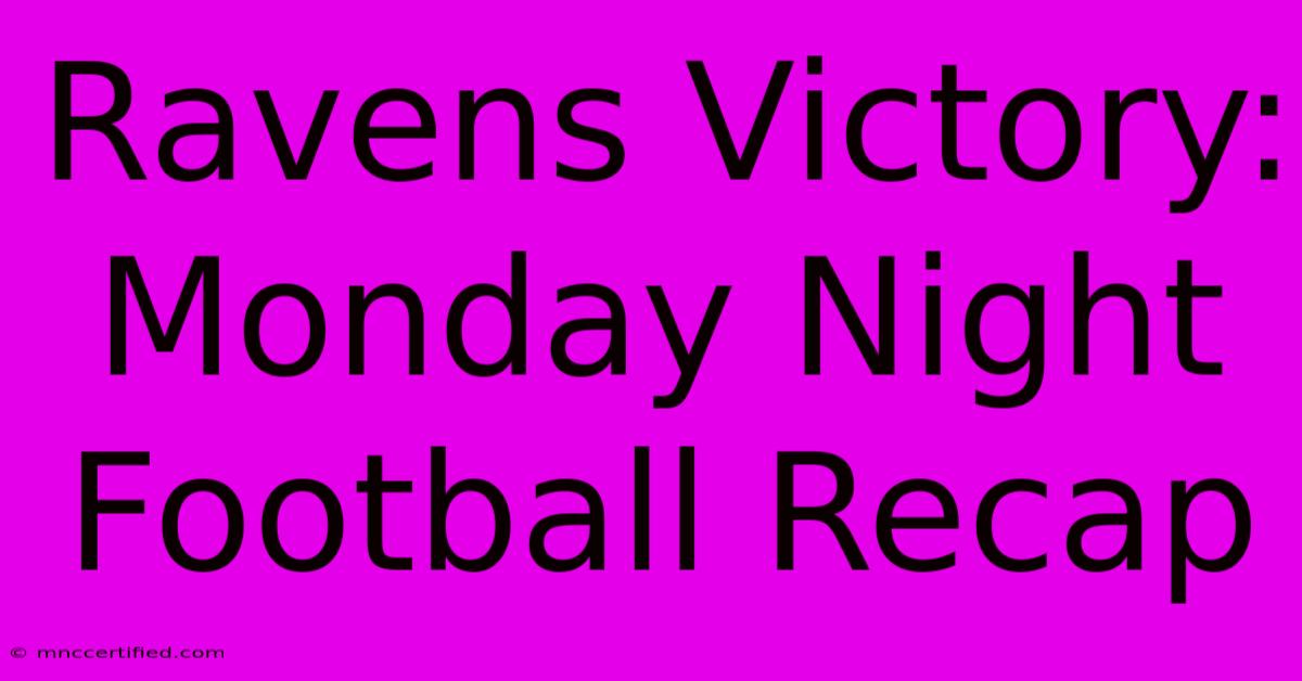 Ravens Victory: Monday Night Football Recap