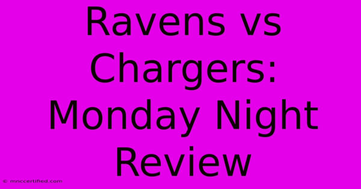 Ravens Vs Chargers: Monday Night Review