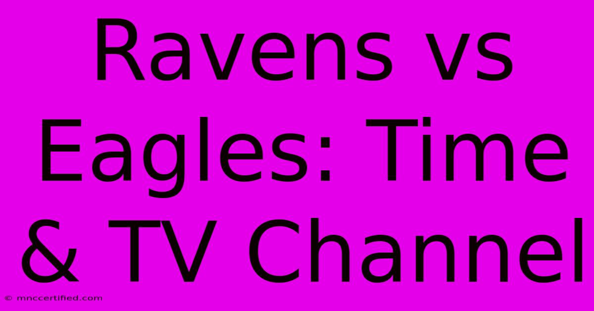 Ravens Vs Eagles: Time & TV Channel