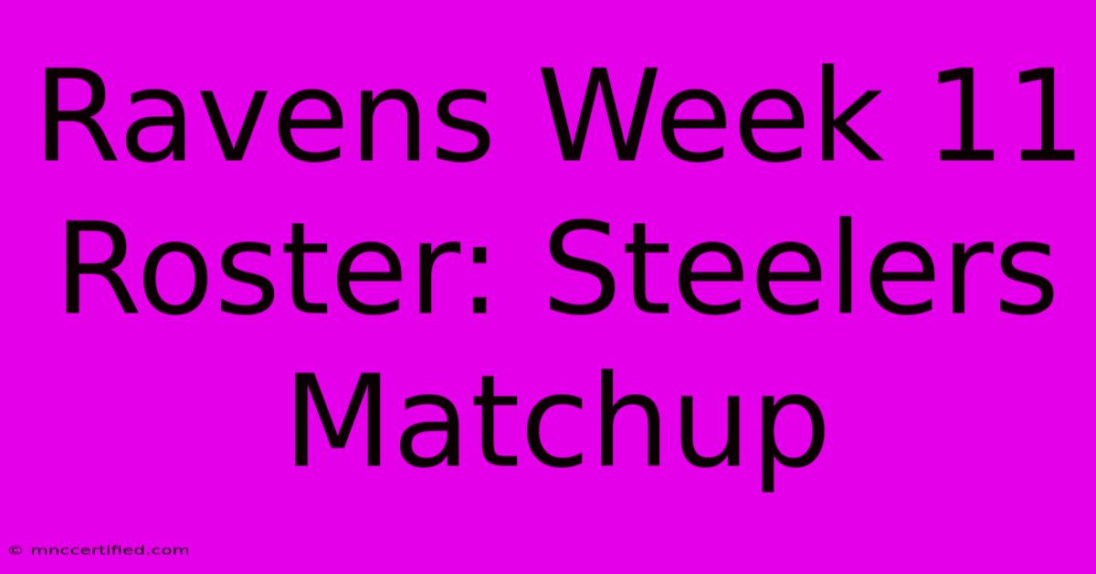 Ravens Week 11 Roster: Steelers Matchup