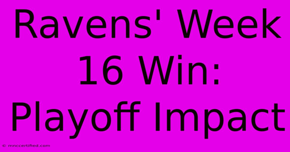 Ravens' Week 16 Win: Playoff Impact