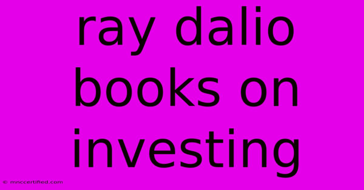 Ray Dalio Books On Investing