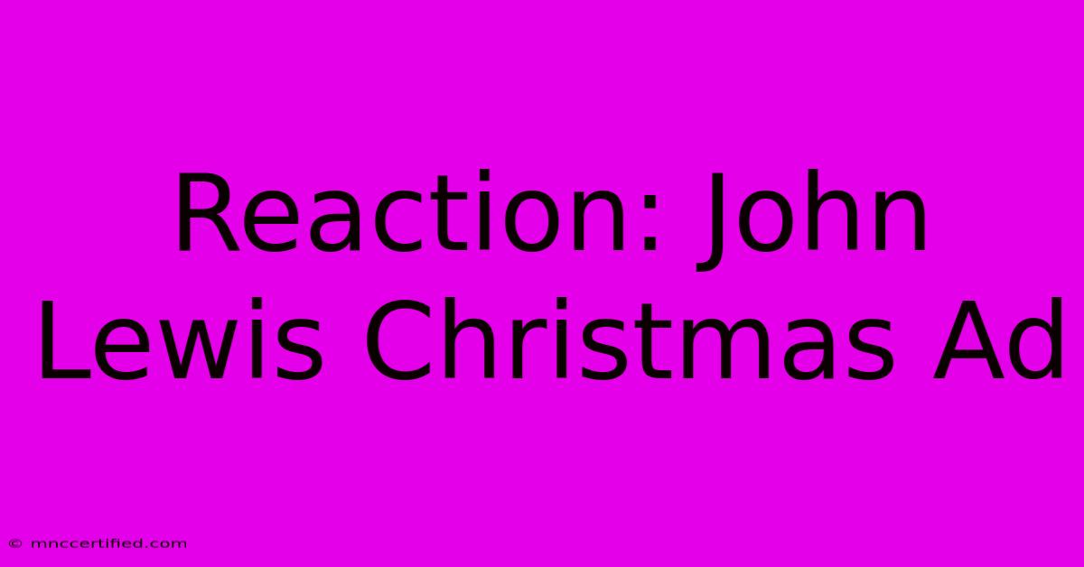 Reaction: John Lewis Christmas Ad