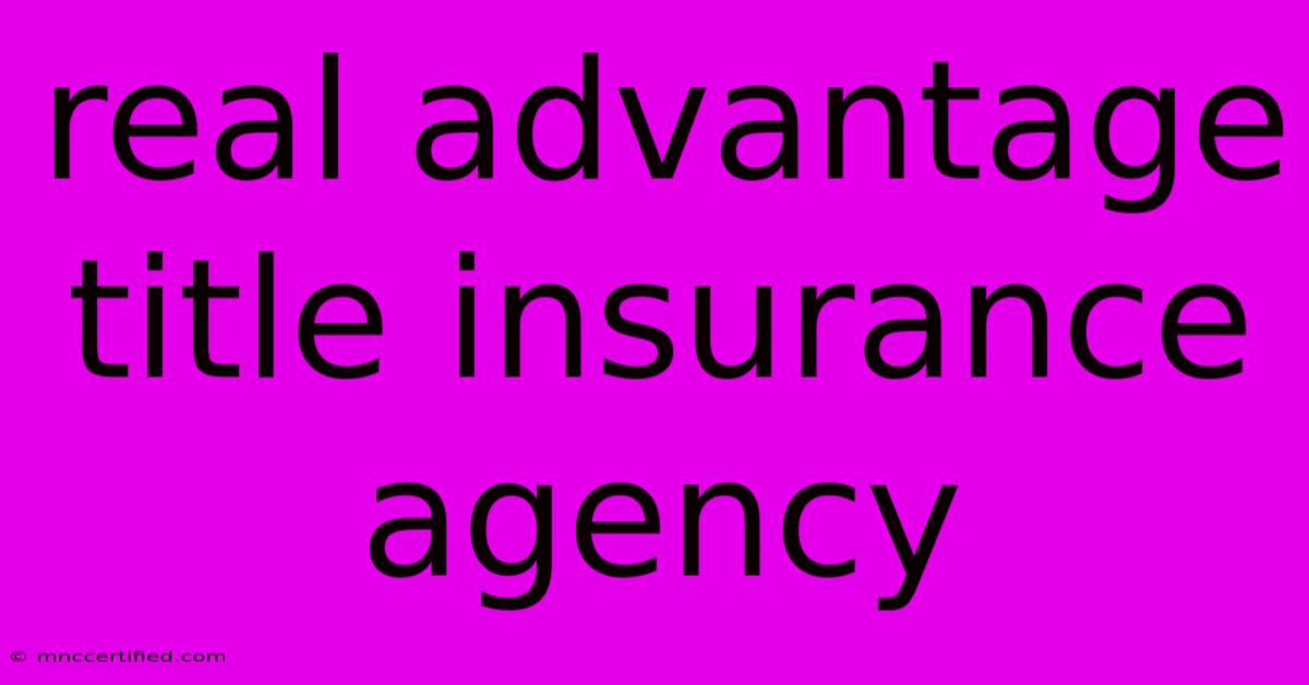 Real Advantage Title Insurance Agency