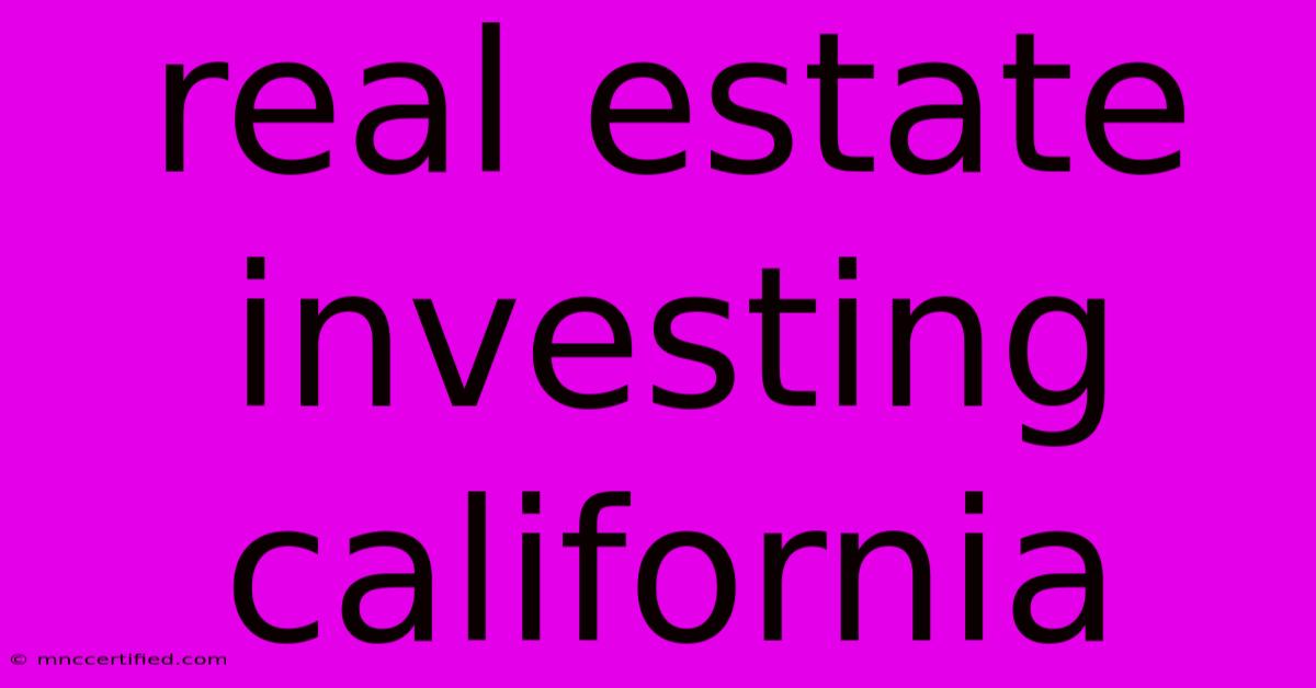 Real Estate Investing California