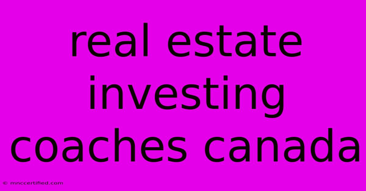 Real Estate Investing Coaches Canada