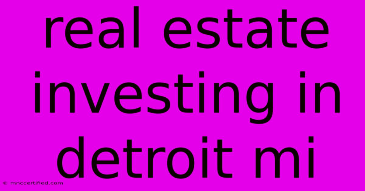 Real Estate Investing In Detroit Mi