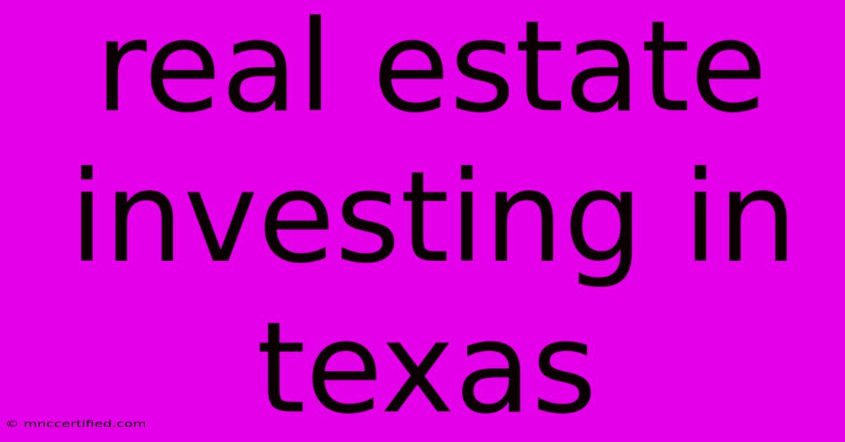 Real Estate Investing In Texas